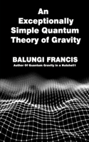 Exceptionally Simple Quantum Theory of Gravity: Quatum Gravity in a Nutshell