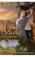A Love So Strong: A Mail Order Bride Novel