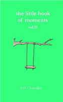 Little Book of Moments vol. II