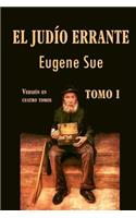 El judío errante (tomo 1): (1 El Judío Errante)