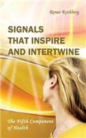 Signals that Inspire and Intertwine