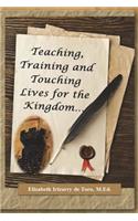 Teaching, Training and Touching Lives for The Kingdom