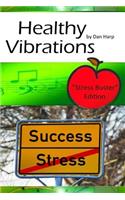 Healthy Vibrations Stress Buster Edition