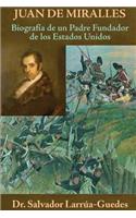 Juan de Miralles: Biografia de un Padre Fundador de los Estados Unidos(Spanish)