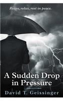 Sudden Drop in Pressure