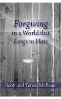 Forgiving in a World That Loves to Hate: (English)