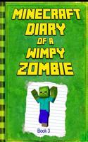 Minecraft: Diary of a Wimpy Zombie Book 3: Legendary Minecraft Diary. an Unnoficial Minecraft Adventure Story Book for Kids