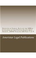 Statutes at Large: Acts of the 108th Congress of the United States (2nd Session, 2004) Volume 118 Part 7 of 9