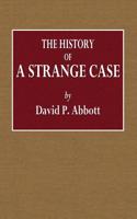 The History of a Strange Case