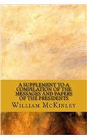 A Supplement to a Compilation of the Messages and Papers of the Presidents