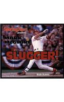 Mark McGwire Slugger!