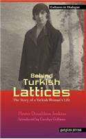 Behind Turkish Lattices: The Story of a Turkish Woman's Life