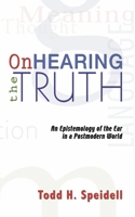 On Hearing the Truth