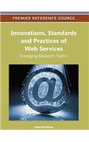 Innovations, Standards and Practices of Web Services: Emerging Research Topics