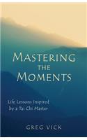 Mastering the Moments: Life Lessons Inspired by a Tai Chi Master