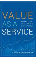 Value as a Service: Embracing the Coming Disruption