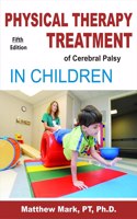 PHYSICAL THERAPY TREATMENT of Cerebral Palsy: IN CHILDREN