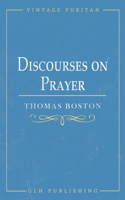 Discourses on Prayer