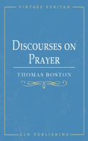 Discourses on Prayer