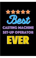 Best Casting Machine Set Up Operator Evers Notebook - Casting Machine Set Up Operator Funny Gift