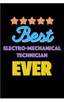 Best Electro Mechanical Technician Evers Notebook - Electro Mechanical Technician Funny Gift