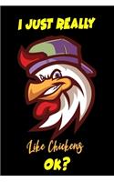 I Just Really Like Chickens Ok?