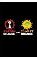 System change not climate change