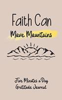 Faith Can Move Mountains Five Minutes a Day Gratitude Journal