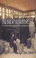 The Great Departure: Mass Migration from Eastern Europe and the Making of the Free World