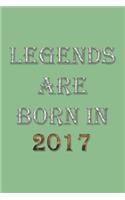 Legends Are Born In 2017 Notebook: Lined Notebook/Journal Gift 120 Pages, 6x9 Soft Cover, Matte Finish, DarkSeaGreen Cover