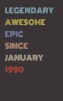 Legendary Awesome Epic Since January 1990 - Birthday Gift For 29 Year Old Men and Women Born in 1990: Blank Lined Retro Journal Notebook, Diary, Vintage Planner