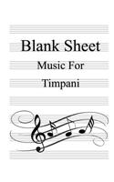 Blank Sheet Music For Timpani: White Cover, Clefs Notebook, (8.5 x 11 IN / 21.6 x 27.9 CM) 100 Pages,100 full staved sheet, music sketchbook, Music Notation - gifts Standard for s