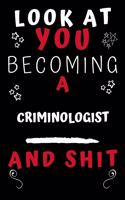 Look At You Becoming A Criminologist And Shit!