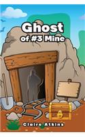 Ghost of #3 Mine