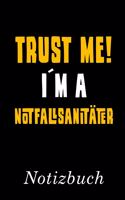 Trust Me I´m A Notfallsanitäter Notizbuch