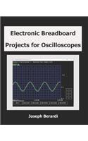 Electronic Breadboard Projects for Oscilloscopes