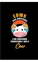 COWS ARE AWESOME I AM AWESOME THEREFORE I AM A Cow: Dot Grid Journal - Awesome I Am Cow Retro Costume Funny Easy Halloween Gift - Black Dotted Diary, Planner, Gratitude, Writing, Travel, Goal, Bullet 