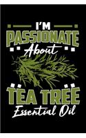 I'm Passionate About Tea Tree Essential Oil