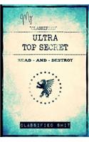 My Classified Ultra Top Secret Read And Destroy Classified Shit