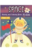 Space Activity and Coloring Book for kids ages 3-8: A Fun Kid Workbook Game For Learning, Solar System Coloring, Dot to Dot, Mazes, Word Search and More!