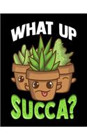 What Up Succa?