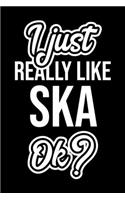 I Just Really Like Ska Ok?