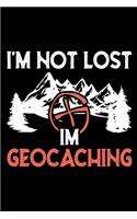 I'm not lost I'm geocaching