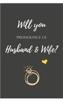 Will you pronounce us Husband & Wife?