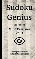 Sudoku Genius Mind Exercises Volume 1: Shreveport, Louisiana State of Mind Collection