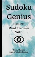 Sudoku Genius Mind Exercises Volume 1: Grant, Alabama State of Mind Collection