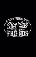 If your friends don't Slackline find new friends
