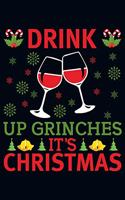 Drink Up Grinches it's Christmas: Prayer Journal for Guide Scripture, Prayer Request, Reflection, Praise and Grateful Prayer Journal