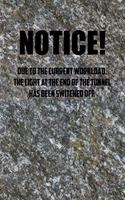 NoticE! Due to the current workload. The light at the end of the tunnel has been switched off.: 6x9 Journal stone office humor coworker note pads