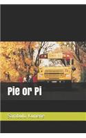 Pie or Pi